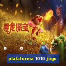 plataforma 1010 jogo